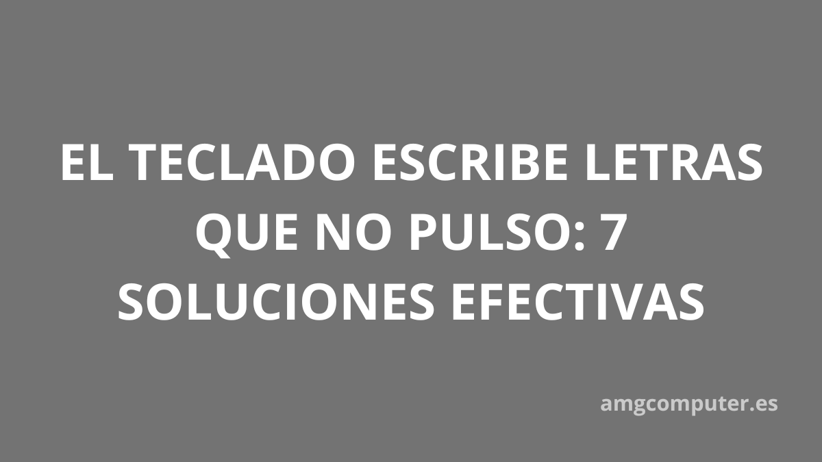 el teclado escribe diferente a lo que pulso