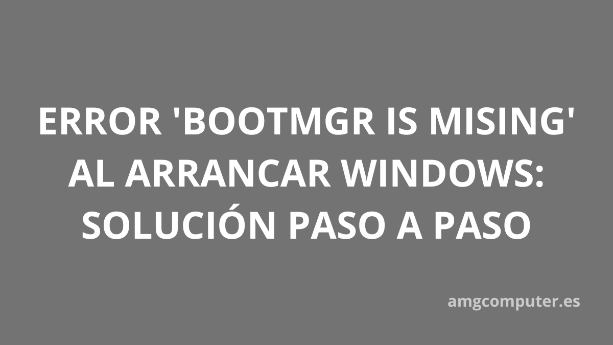 bootmgr is mising al arrancar windows 11