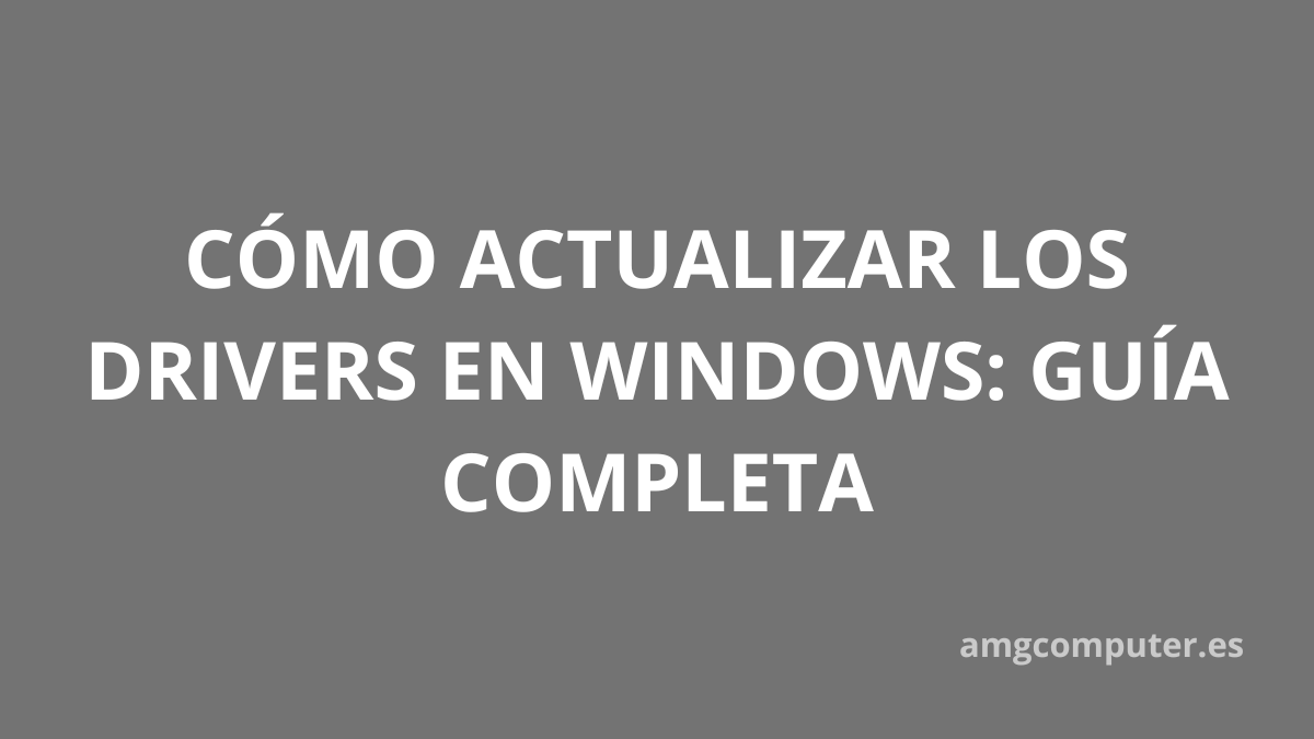 Actualiza los drivers en Windows