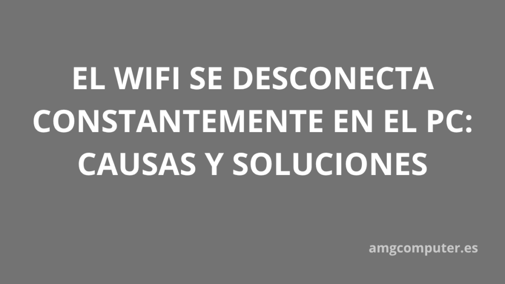 El wifi se desconecta constantemente