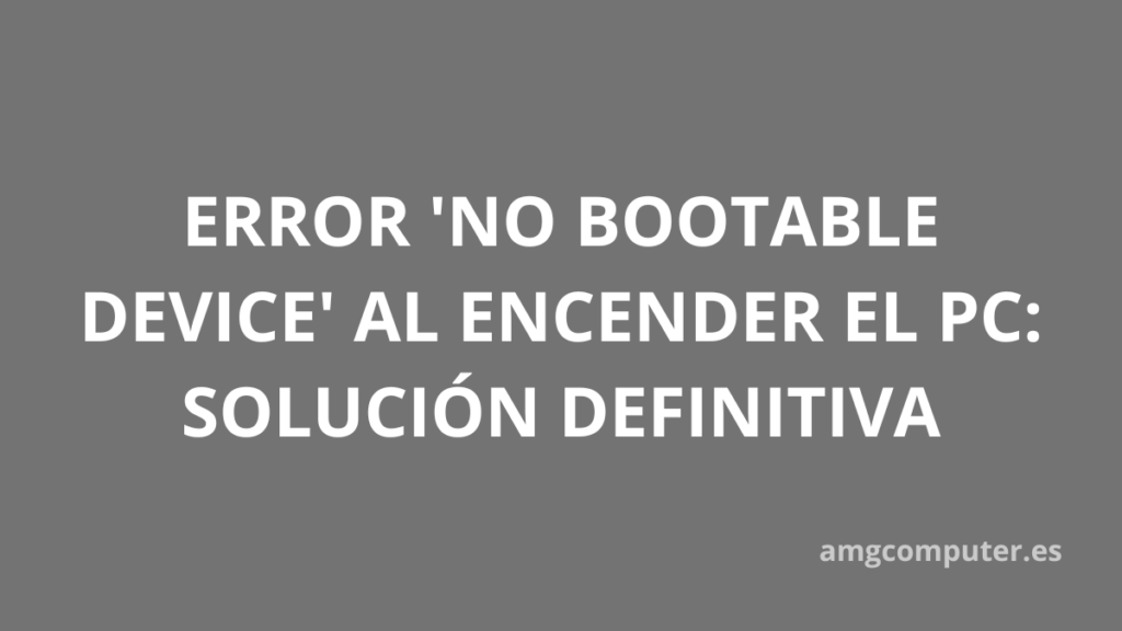 error no bootable device en windows