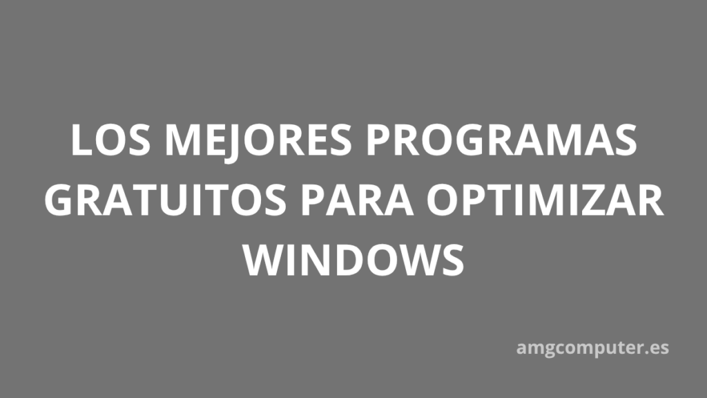 Mejores programas para optimizar Windows 2026