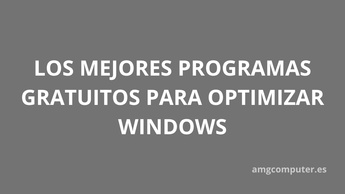 Mejores programas para optimizar Windows 2026