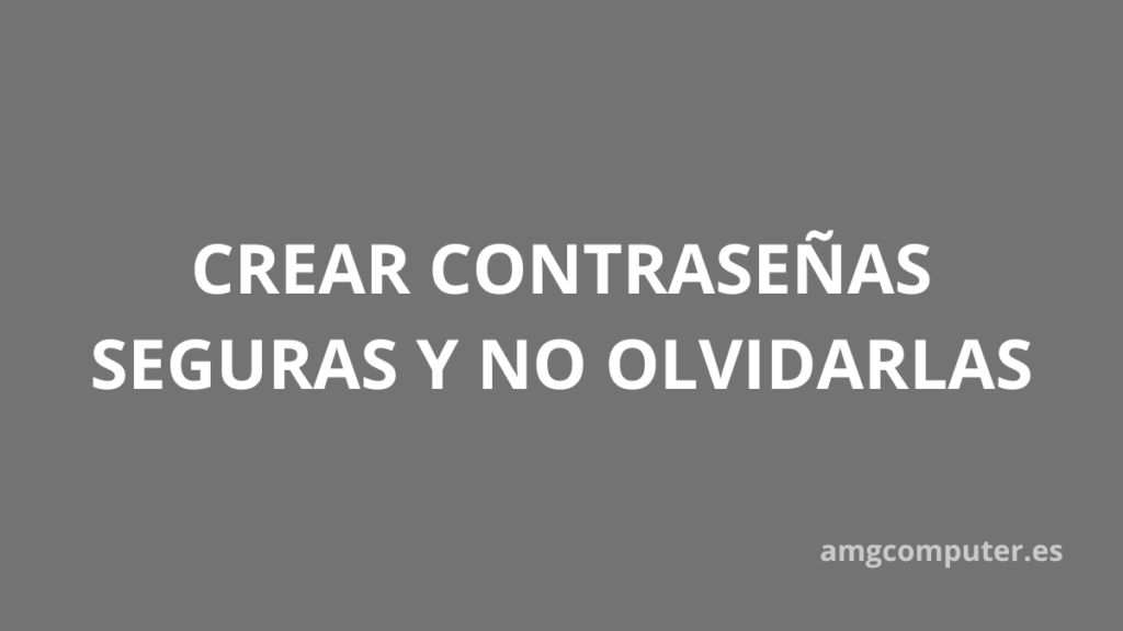 crear contraseñas seguras de manera fácil